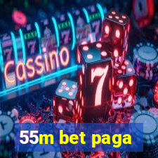 55m bet paga